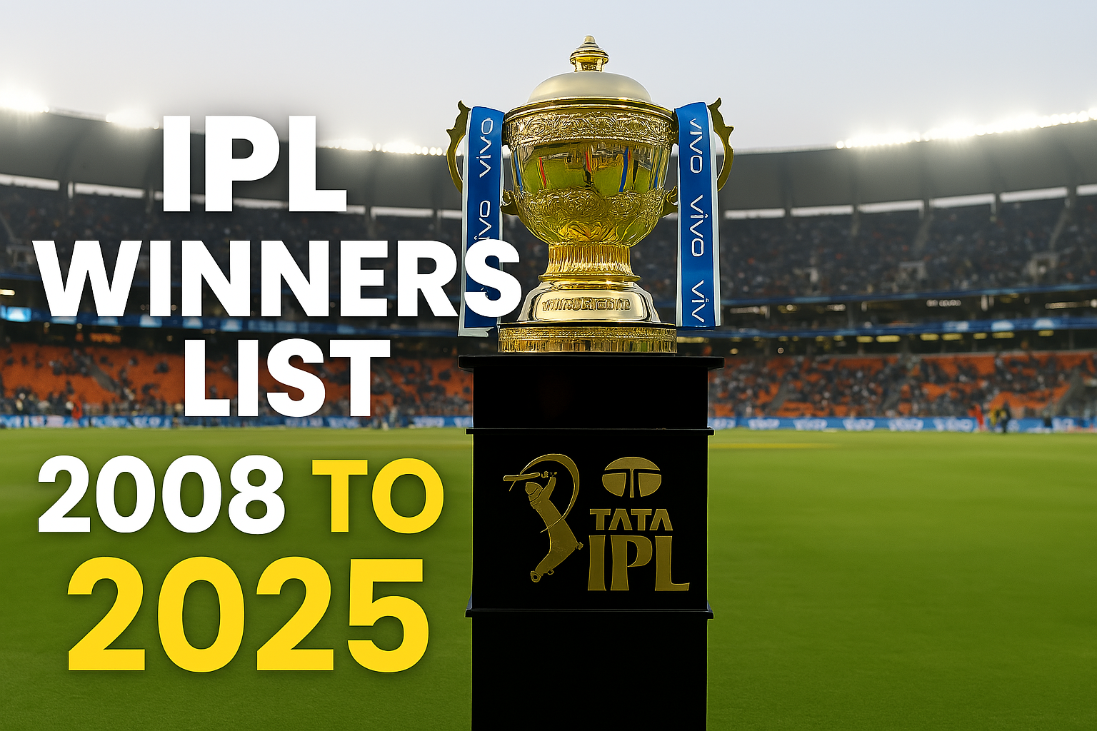 All IPL winners from 2008 to 2025 with captain names and final match stats